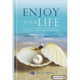 Enjoy Your Life By Dr. Muhammad Abdur-Rahman al-Areefy
