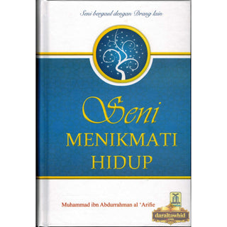 Enjoy Your Life (Indonesian) Seni Menikmati Hidup By Dr.Muhammed AbdurRahaman Al-Arifi