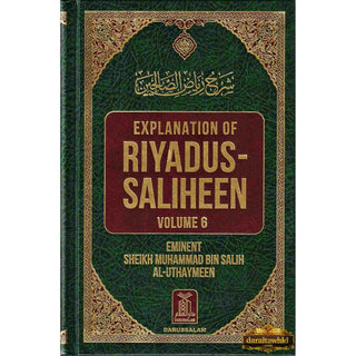 Explanation of Riyadus-Saliheen (6 Vol. Set) By Sheikh Muhammad Bin Salih Al-Uthaymeen,ISBN: 9781792320996