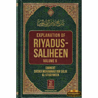 Explanation of Riyadus-Saliheen (6 Vol. Set) By Sheikh Muhammad Bin Salih Al-Uthaymeen,ISBN: 9781792320996