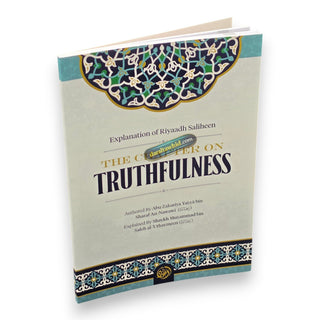 Explanation of Riyaadh Saliheen: The Chapter on Truthfulness By Abu Zakariya Yahya Bin Sharaf An-Nawawi,ISBN: 9781467582285