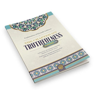 Explanation of Riyaadh Saliheen: The Chapter on Truthfulness By Abu Zakariya Yahya Bin Sharaf An-Nawawi,ISBN: 9781467582285