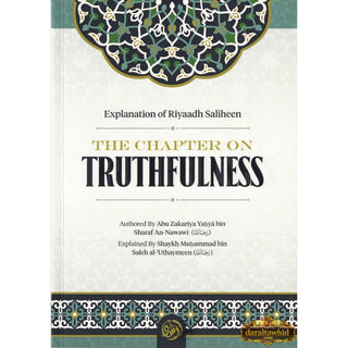 Explanation of Riyaadh Saliheen: The Chapter on Truthfulness By Abu Zakariya Yahya Bin Sharaf An-Nawawi,ISBN: 9781467582285