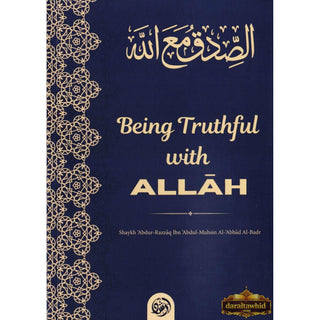 Being TruthFul With Allah By Shaykh Abdur Razzaq ibn Abdul Muhsin al-Badr,ISBN: 9781944241339