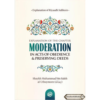 Explanation of The Chapter on Moderation in Acts of Obedience & Preserving Deeds