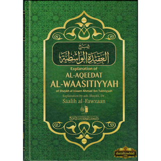 Explanation of al-Aqeedat al-Waasitiyyah of Shaykh al-Islam Ahmad Ibn Taimiyyah By Shaikh Saalih al-Fawzaan,ISBN: 9781911448792