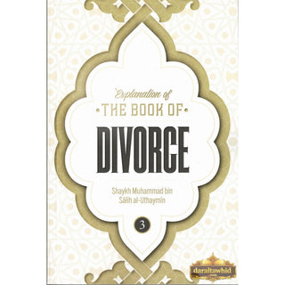 Explanation of the Book of Divorce By Shaykh Muhammad Bin Salih Al-Uthaymin