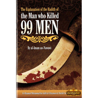 Explanation of the Hadith of the Man Who Killed 99 Men By Al-Imaam An-Nawawi
ISBN: 9780984660025