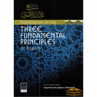 Explanation of the Three Fundamental Principles of Islam By Muhammad bin Saalih Uthaymeen,ISBN: 9781898649250