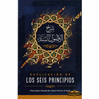Explicacion De Los Seis Principios By Sheij Abdur Razzaaq Bin Abdul Muhsin Al-badr; ISBN: 9781641366113
