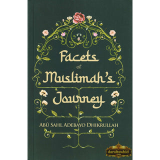 Facets of Muslimah’s Journey by Abu Sahl Adebayo Dhikrullah