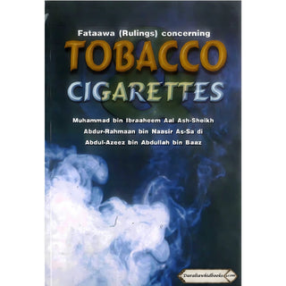 Fataawa ( Rulings ) concerning Tobacco Cigarettes By Abdullah bin baz