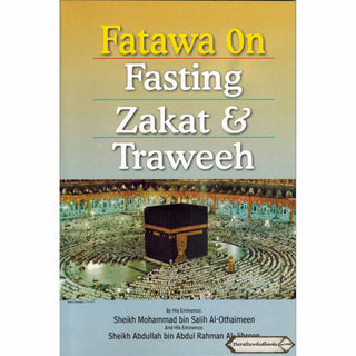 Fatawa On Fasting, Zakat & Taraweh By Sheikh Mohammad bin Salih Othaimee