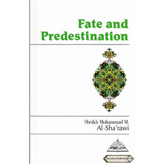 Fate and Predestination By Sheikh Mohammad Al-Sh'rawi
