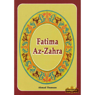 Fatima Az Zahra By Ahmed Thomson (Softcover),ISBN: 9781897940068
