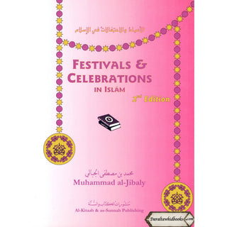 Festivals & Celebrations in Islam By Muhammad al-Jibaly