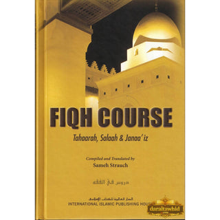 Fiqh Course (Vol 1) Tahaarah, Salaah & Janaaiz By Sameh Strauch