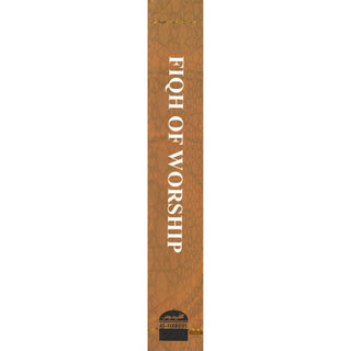 Fiqh Of Worship By Sheikh Muhammad Salih Ibn al-Uthaymeen