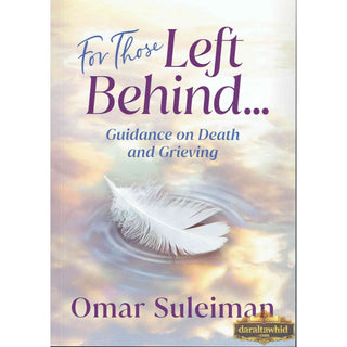 For Those Left Behind: Guidance on Death and Grieving By Omar Suleiman