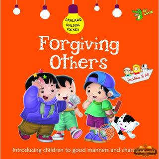 Forgiving Others: Good Manners and Character (Akhlaaq Building) By Ali Gator,ISBN: 9781921772337