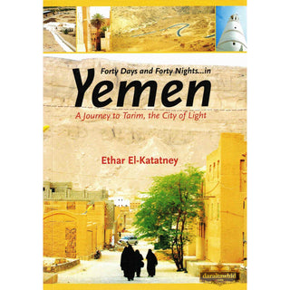 Forty Days &amp; Forty Nights in Yemen By Ethar El-Katatney,ISBN: 9781842001196