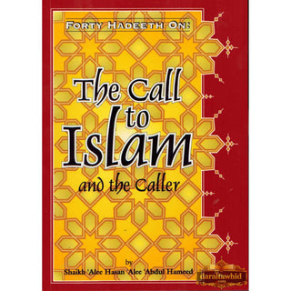 Forty Hadeeth On The Call to Islam and the Caller By Shaikh Alee Hasan Alee Abdul Hameed