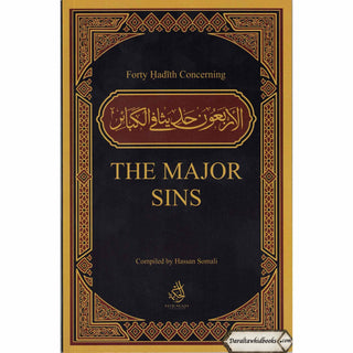 Forty Hadith Concerning The Major Sins by Hassan Somali