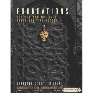 Foundations for the New Muslim and Newly Striving Muslim,Directed Study Edition,A Short Journey Through Selected Questions & Answers Vol 4
