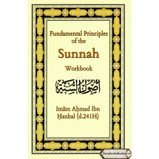 Fundamental Principles of the Sunnah (Workbook) By Imam Ahmad Ibn hanbal