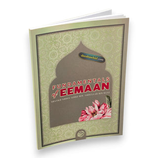 Fundamentals Of Eemaan By Shaykh Abdul Azeez Bin Abdullah Bin Baaz,ISBN: 9781631733185