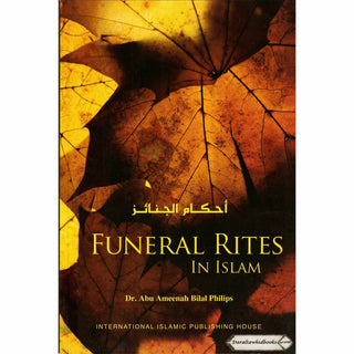 Funeral Rites in Islam By Dr. Abu Ameenah Bilal Philips