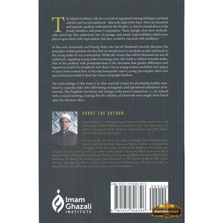 Futuwwah and Raising Males into Sacred Manhood by Imam Dawud Walid, Forward by Maulana Asim Ayub,ISBN: 9781952306389