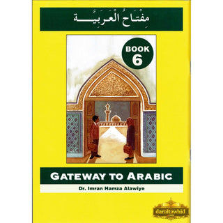 Gateway To Arabic Book 6 By Imran Hamza Alawiye