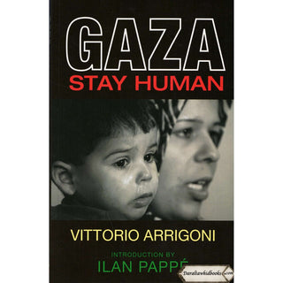 Gaza: Stay Human by Vittorio Arrigoni