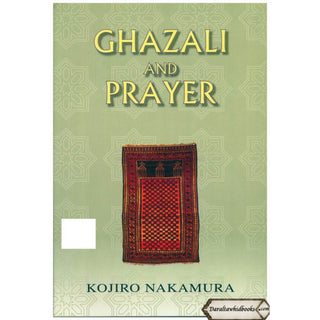 Ghazali and Prayer By Kojiro Nakamura