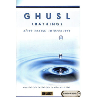 Ghusl (Bathing) After Sexual Intercourse By Abdullah bin Jarillah bin Ibrahim al Jarillah