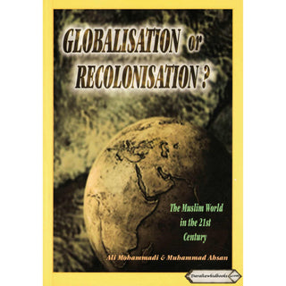 Globalisation or Recolonisation? By Muhammad Ahsan
