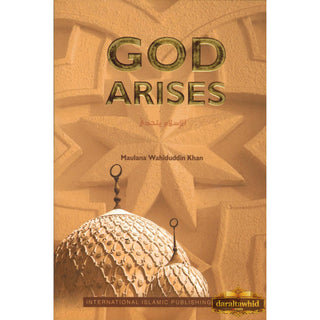 God Arises By Maulana Wahiduddin Khan