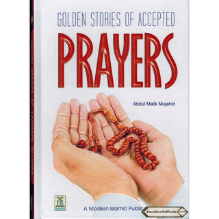 Golden Stories of Accepted Prayers By Abdul Malik Mujahid