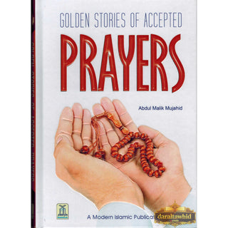 Golden Stories of Accepted Prayers By Abdul Malik Mujahid