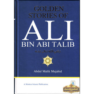Golden Stories of Ali Bin Abi Talib By Abdul Malik Mujahid