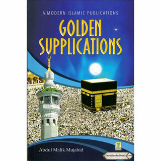Golden Supplications ( A Modern Islamic Publications ) By Abdul Malik Mujahid
