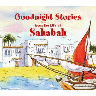 Goodnight Stories From the Lives of Sahabah By Mohd. Harun Rashid