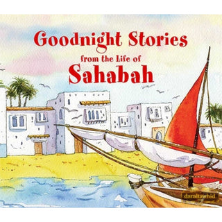Goodnight Stories From the Lives of Sahabah By Mohd. Harun Rashid
