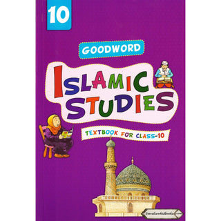 Goodword Islamic Studies (Textbook) For Class 10 by Muhammad Khalid Parwez