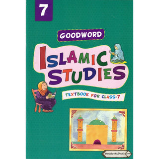 Goodword Islamic Studies (Textbook) For Class 7 by Saniyasnain Khan