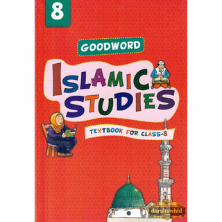 Goodword Islamic Studies (Textbook) For Class 8 by Muhammad Khalid Parwez