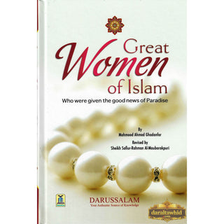 Great Women of Islam: Who were given the good News of Paradise By Mahmood Ahmad Ghadanfar