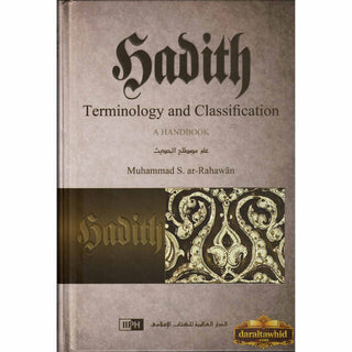 Hadith Terminology and Classification, A Handbook By Muhammad S. ar-Rahawan