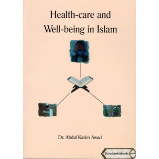 Health care and wellbeing in Islam By Dr. Abdul Karim